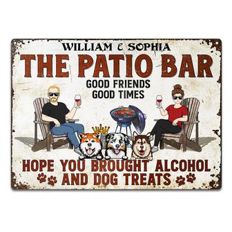 Hope You Brought Alcohol Dog Treats Custom Metal Sign - Gift - Thegiftio UK