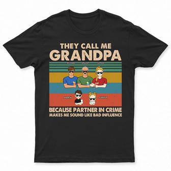 They Call Me Grandpa Because Partner In Crime Custom T-Shirt - Thegiftio UK