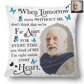 When Tomorrow Starts Without Me Custom Pillow - Gift - Thegiftio UK