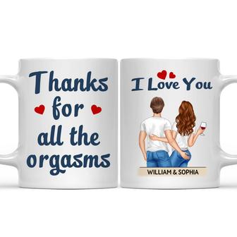 Thanks For All The Orgasms Custom Mug - Anniversary Gift - Thegiftio UK