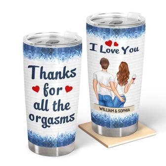 Thanks For All The Orgasms Custom Tumbler - Anniversary Gift - Thegiftio UK