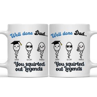You Squirted Out A Legend Personalized Mug - Gift for Dad - Thegiftio UK