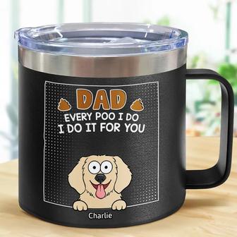 Dad Every Poo I Do Custom Tumbler - Gift for Dog Dads - Thegiftio UK