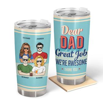 Dear Dad Great Job I'm Awesome Custom Tumbler - Gift for Dad - Thegiftio UK