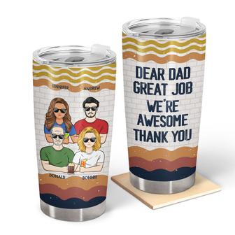 Dear Dad Great Job I'm Awesome Custom Tumbler - Gift for Dad - Thegiftio UK