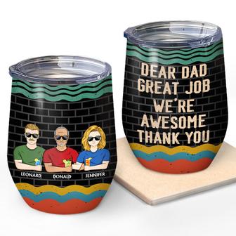 Dear Dad Great Job I'm Awesome Custom Wine Tumbler - Gift - Thegiftio UK