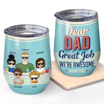 Dear Dad Great Job I'm Awesome Custom Wine Tumbler - Gift - Thegiftio UK