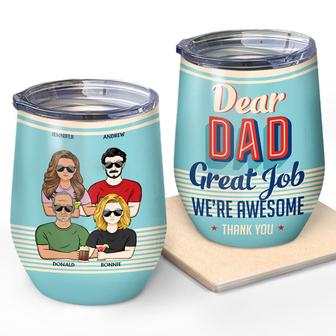Dear Dad Great Job I'm Awesome Custom Wine Tumbler - Gift - Thegiftio UK