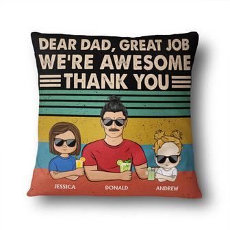 Dear Dad Great Job We're Awesome Custom Pillow - Thegiftio UK