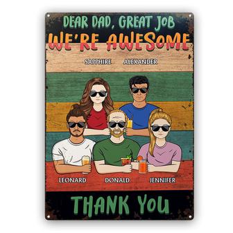 Dear Dad Great Job We're Awesome Custom Metal Sign - Thegiftio UK