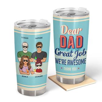 Dear Dad Great Job I'm Awesome Custom Tumbler - Father Gift - Thegiftio UK