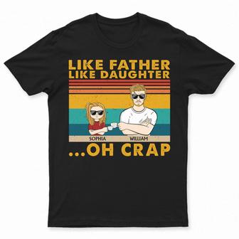 Like Father Like Daughter Oh Crap Custom T-Shirt - Gift - Thegiftio UK