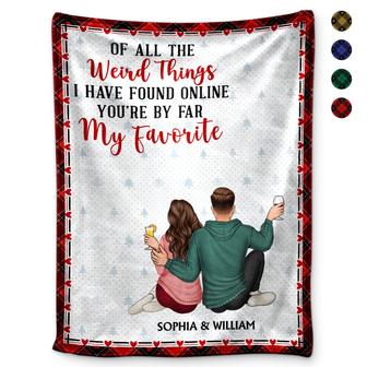 Of All The Weird Things - Anniversary, Loving Gift For Couples, Husband, Wife - Personalized Fleece Blanket - Thegiftio UK