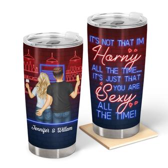 You Are Sexy All The Time Custom Tumbler - Birthday Gift - Thegiftio UK