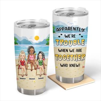 Beach Bestie Apparently We Are Trouble Custom Tumbler - Gift - Thegiftio UK