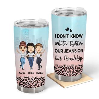 Our Jeans Or Our Friendship Custom Tumbler - Besties Gift - Thegiftio UK