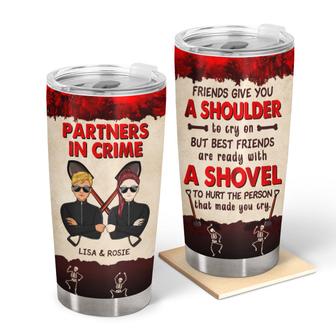 Best Friends Are Ready With A Shovel Custom Tumbler - Gift - Thegiftio UK