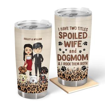 Dog Mom Couple I Have Two Titles Custom Tumbler - Gift - Thegiftio UK
