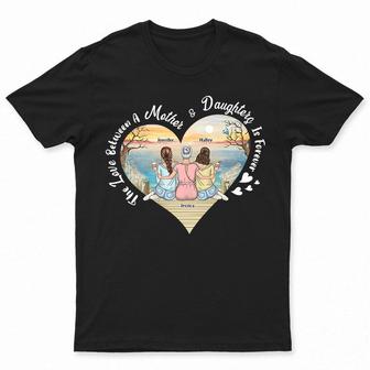 The Love Between Mother Daughter Is Forever Custom T-Shirt - Thegiftio UK