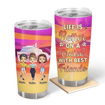 Cruise Bestie Life Is Better On A Cruise Custom Tumbler - Thegiftio UK