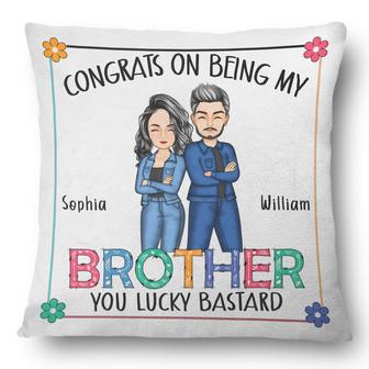 Congrats On Being My Brother Personalized Pillow - Thegiftio UK