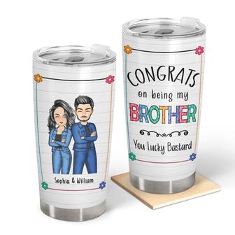 Congrats On Being My Brother Custom Tumbler - Sibling Gift - Thegiftio UK