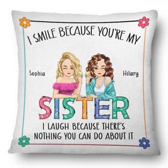 I Smile Because You Are My Sister Personalized Pillow - Thegiftio UK