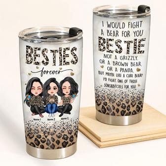 I Would Fight A Bear For You Custom Tumbler - Bestie Gift - Thegiftio UK