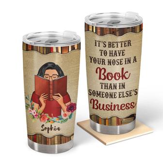 It's Better To Have Your Nose In A Book Custom Tumbler - Thegiftio UK