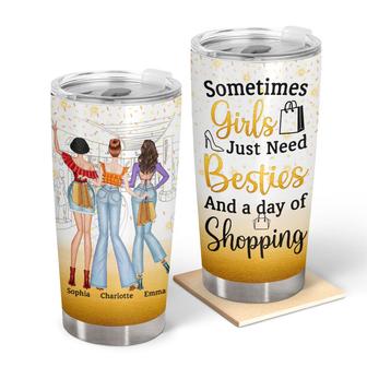 Best Friends Fashion Girls Just Need Besties Custom Tumbler - Thegiftio UK