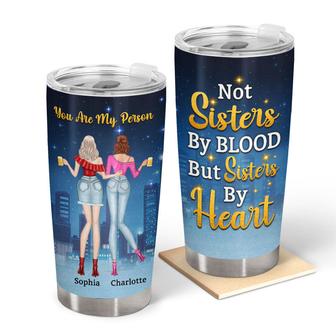 Not Sisters By Blood But Sisters By Heart Custom Tumbler - Thegiftio UK