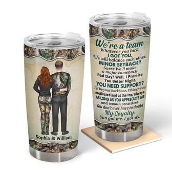 We Are A Team You Got Me I Got Us Camo Custom Tumbler - Thegiftio UK
