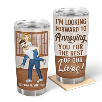 I'm Looking Forward To Annoying You Custom Tumbler - Thegiftio UK