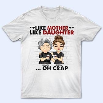 Like Mother Like Daughter Custom T-Shirt - Gift for Mother - Thegiftio UK