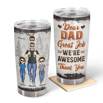 Dear Dad Great Job We're Awesome Custom Tumbler - For Dad - Thegiftio UK