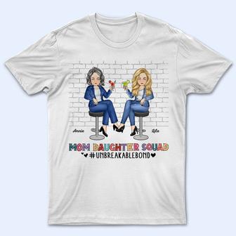 Mom Daughter Squad Unbreakable Bond Custom T-Shirt - Gift - Thegiftio UK