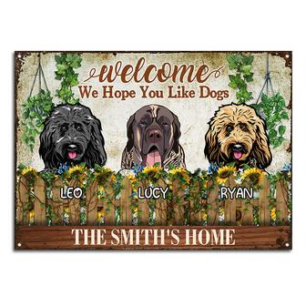 Welcome We Hope You Like Dogs Custom Metal Sign - Thegiftio UK