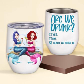 Are We Drunk Bitch We Might Be Custom Tumbler - Thegiftio UK