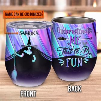 Witch That'll Be Fun Custom Wine Tumbler - Gift for Witch - Thegiftio UK