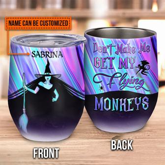 Witch Get My Flying Monkeys Custom Wine Tumbler - Witch Gift - Thegiftio UK