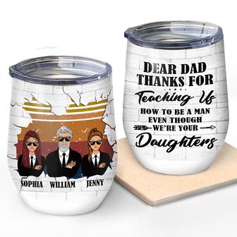 Thanks For Teaching Me To Be A Man Custom Wine Tumbler - Thegiftio UK