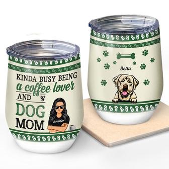 Coffee Lover And Dog Mom Personalized Wine Tumbler - Thegiftio UK