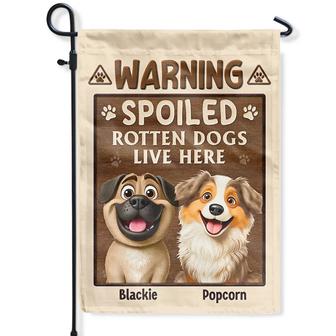 Warning Spoiled Rotten Dogs Live Here Personalized Flag - Thegiftio UK