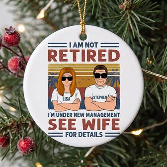 I'm Not Retired I'm Under New Management Personalized - Thegiftio UK