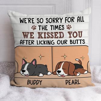 We're Kissed You After Licking Our Butts Custom Pillow - Thegiftio UK