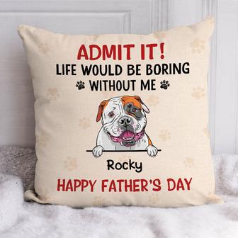 Life Would Be Boring Without Me Personalized Pillow - Thegiftio UK