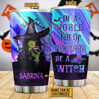 Witch In A World Full Of Princesses Custom Tumbler - Thegiftio UK
