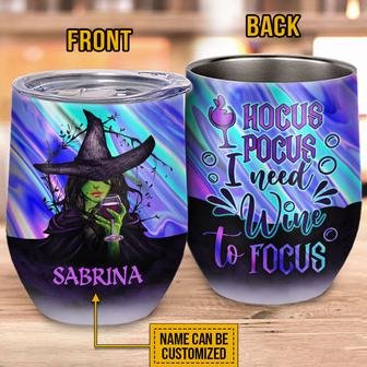 Witch I Need Wine To Focus Custom Wine Tumbler - Witch Gift - Thegiftio UK