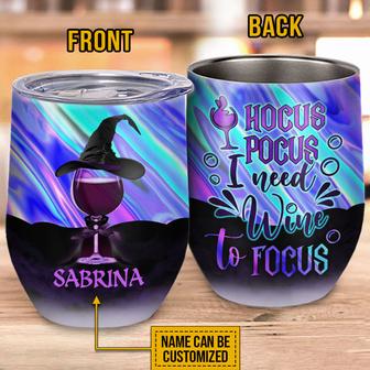 Witch I Need Wine To Focus Custom Wine Tumbler - Witch Gift - Thegiftio UK