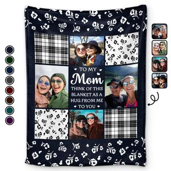 Custom Photo To My Mom Think Of This As A Hug From Me To You - Personalized Fleece Blanket, Sherpa Blanket - Thegiftio UK